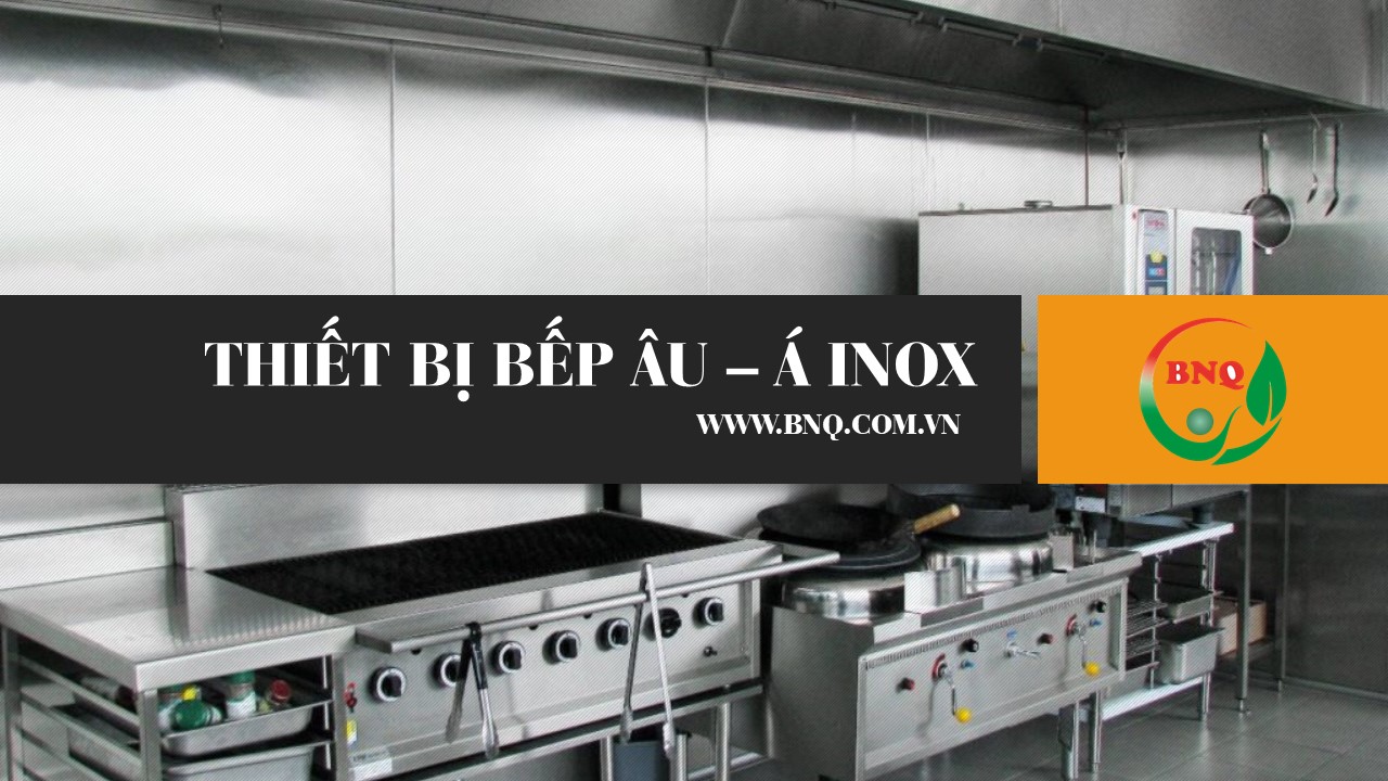 Thiết bị bếp Inox Âu – Á