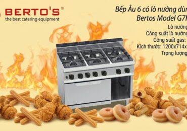 Bếp âu 6 có lò nướng dùng gas Bertos lựa chọn cho bếp nhà hàng