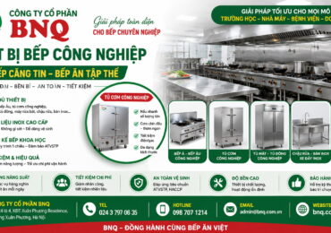 Thiết bị bếp công nghiệp – Giải pháp tối ưu cho bếp căng tin và bếp ăn tập thể hiện đại